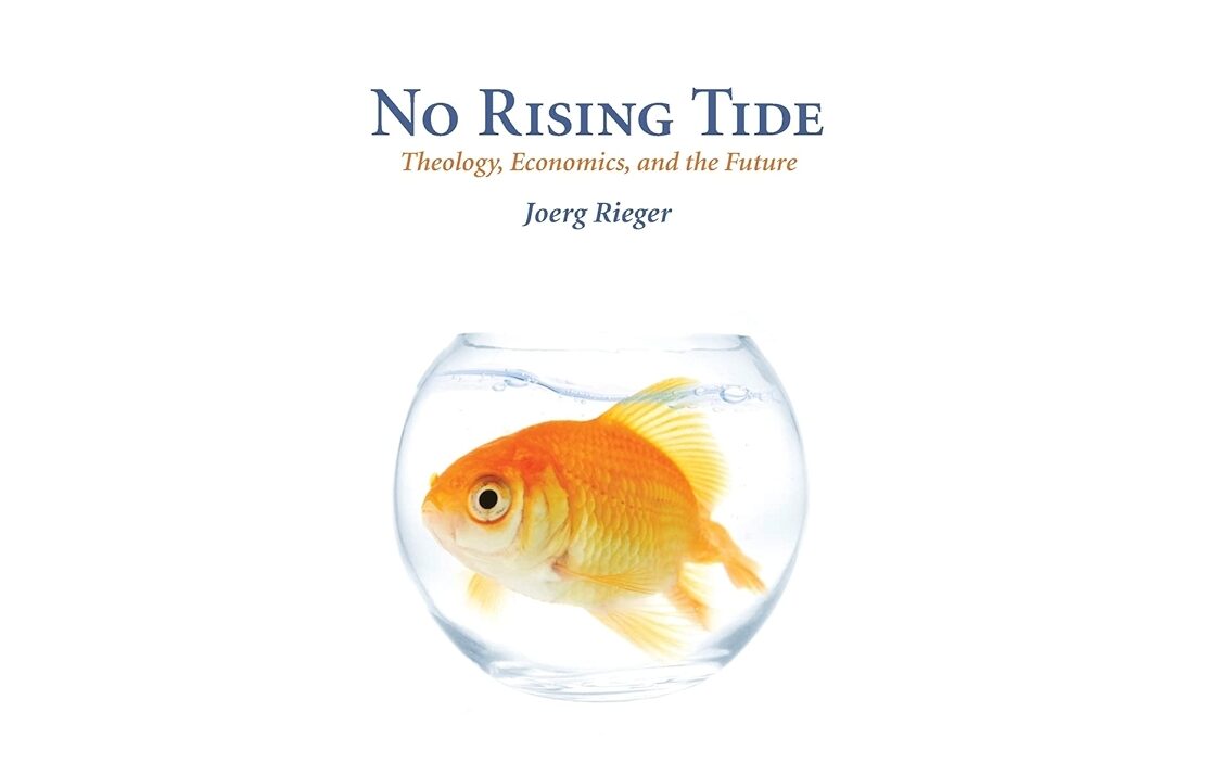 No Tide No Tide Rising: Theology, Economics, and the Future - Christian Ethics ...